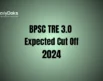 BPSC TRE 3.O Expected Cut Off 2024