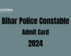 Bihar Police Constable Admit Card 2024