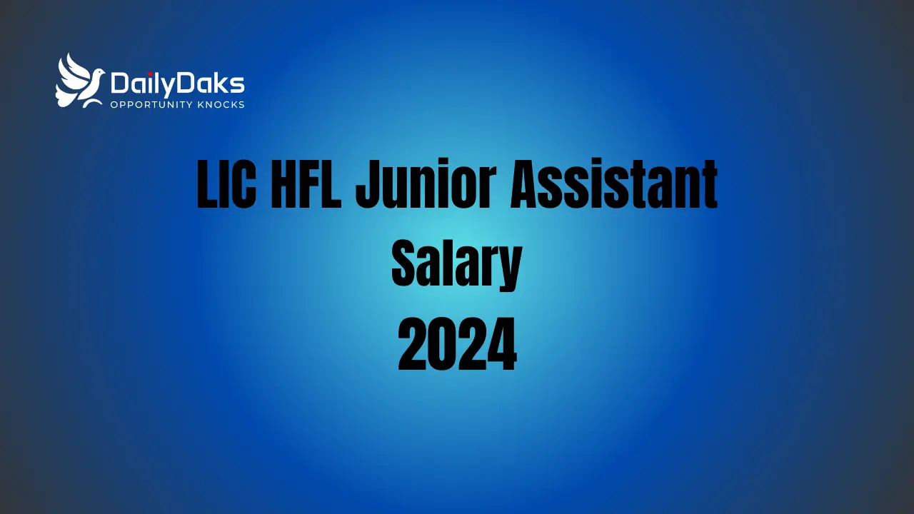 LIC HFL Junior Assistant Salary 2024