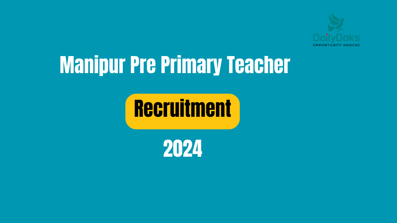Manipur Pre Primary Teacher Recruitment 2024