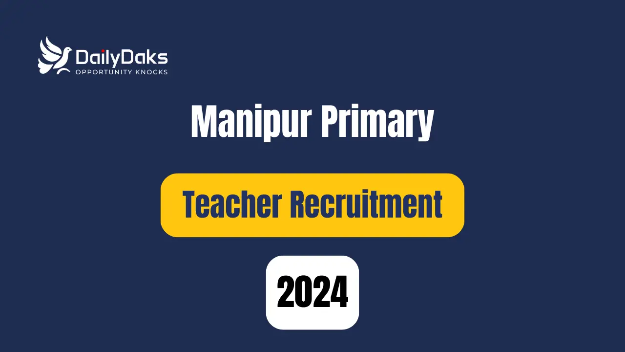 Manipur Primary Teacher Recruitment 2024