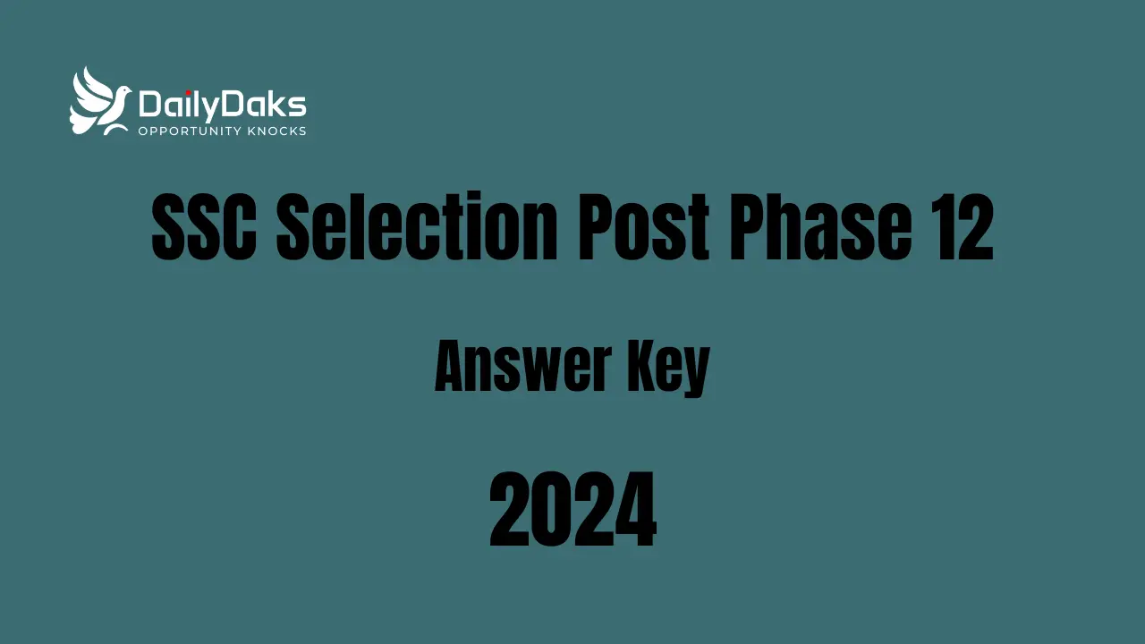 SSC Selection Post Phase 12 Answer Key 2024