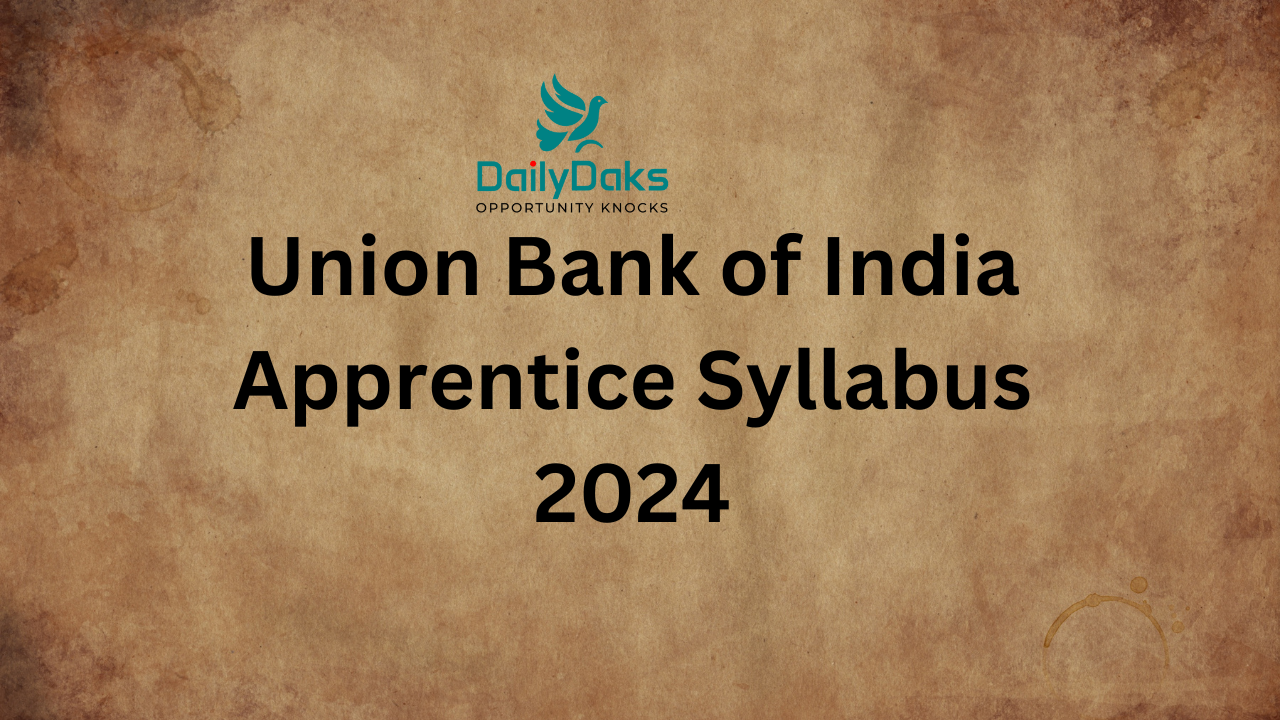 Union Bank of India Apprentice Syllabus 2024