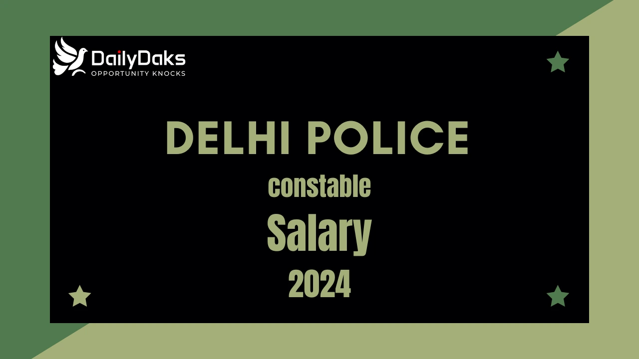delhi-police-constable-salary-2024-in-hand-salary-job-profile