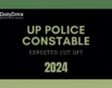 UP Police Constable Expected cut off 2024