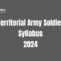 Territorial Army Soldier Syllabus 2024